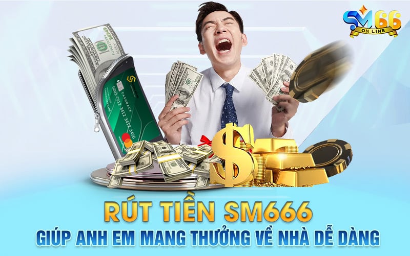 Rút tiền SM66 cần thỏa mãn những điều kiện nhất định