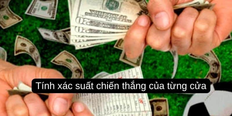 Tính xác suất chiến thắng của từng cửa