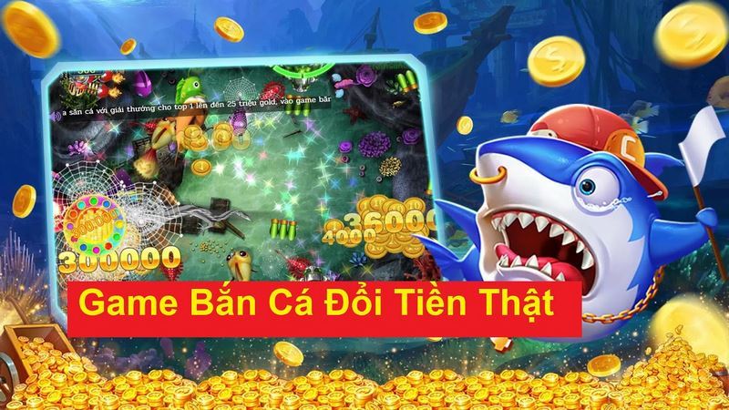 Bắn cá đổi thưởng ăn tiền thật và một số bí kíp bắn hay