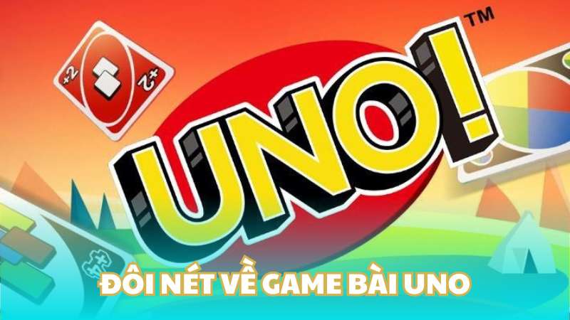 Đôi nét về game bài Uno