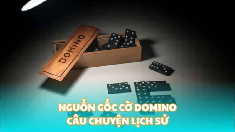 Nguồn gốc cờ domino - Câu chuyện lịch sử