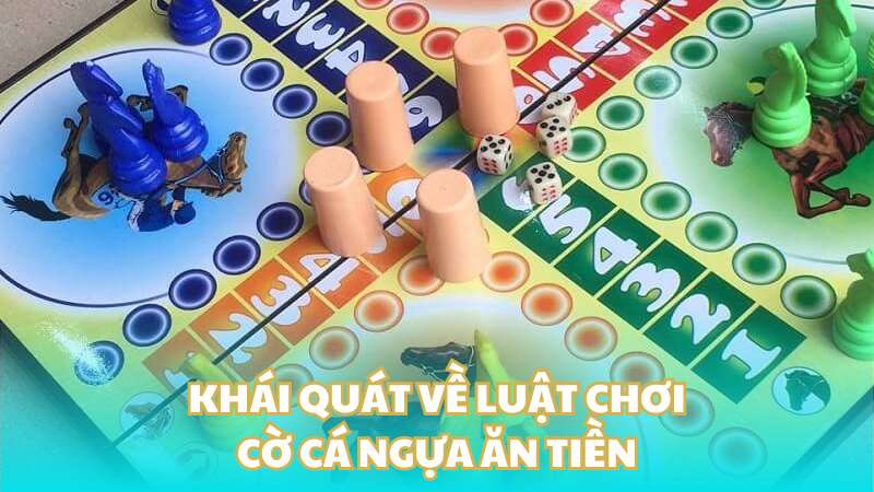 Khái quát về luật chơi cờ cá ngựa ăn tiền