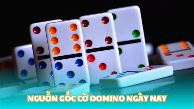 Nguồn gốc cờ Domino ngày nay