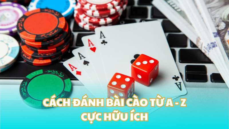 Cách đánh bài cào từ A - Z cực hữu ích