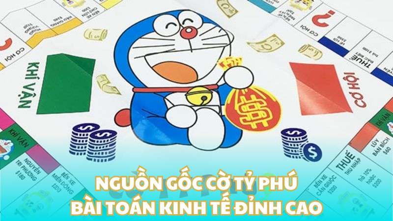 Nguồn gốc cờ tỷ phú - Bài toán kinh tế đỉnh cao