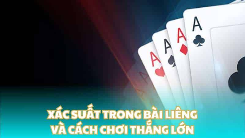 Xác suất trong bài Liêng và cách chơi thắng lớn