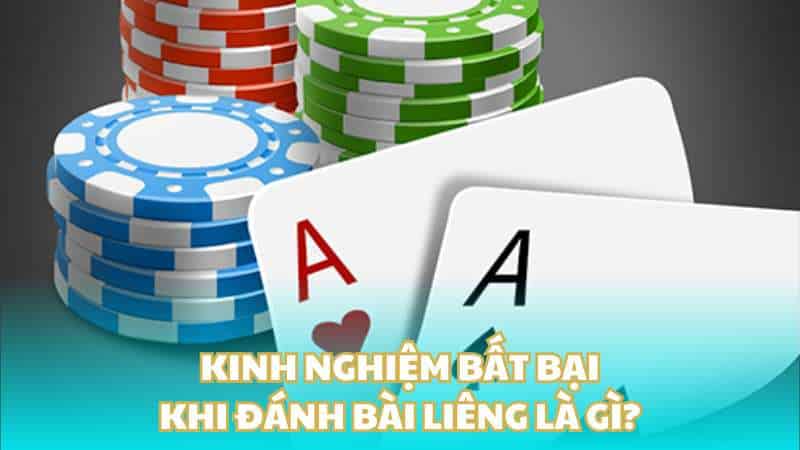 Kinh nghiệm bất bại khi đánh bài Liêng là gì?