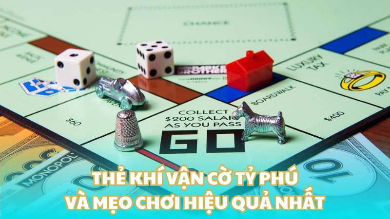 Thẻ khí vận cờ tỷ phú và mẹo chơi hiệu quả nhất