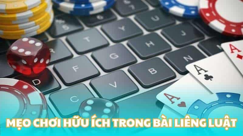 Mẹo chơi hữu ích trong bài liêng luật