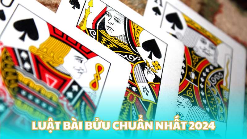 Luật bài bửu chuẩn nhất 2024