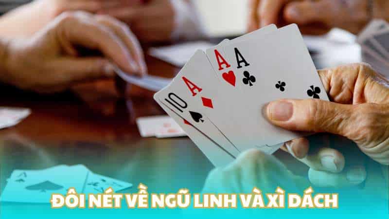 Đôi nét về ngũ linh và xì dách