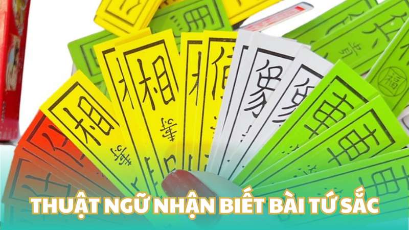 Thuật ngữ nhận biết bài tứ sắc